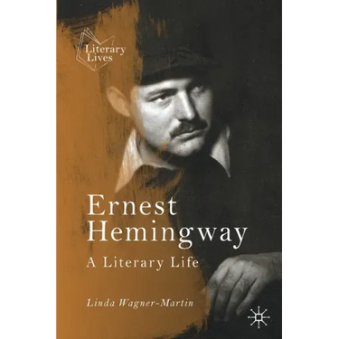 Ernest Hemingway: A Literary Life