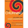 The Churning Volume 1, Inner Leadership, Second Edition: Tools for Building Inspiration in Times of Change