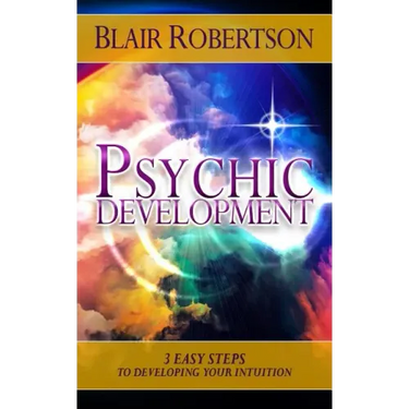 Psychic Development: 3 Easy Steps To Developing Your Intuition