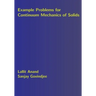 Example Problems for Continuum Mechanics of Solids