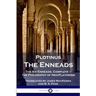 Plotinus - The Enneads: The Six Enneads, Complete - the Philosophy of Neo-Platonism