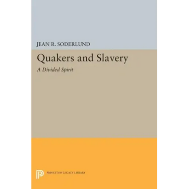 Quakers and Slavery: A Divided Spirit