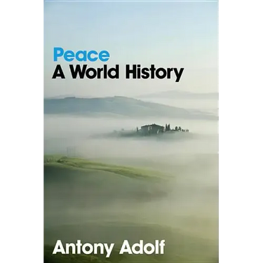 Peace: A World History