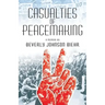 Casualties of Peacemaking