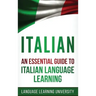 Italian: An Essential Guide to Italian Language Learning