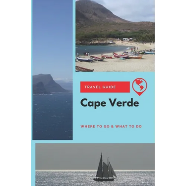 Cape Verde Travel Guide: Where to Go & What to Do