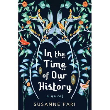 In the Time of Our History: A Novel of Riveting and Evocative Fiction
