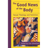 The Good News of the Body: Sexual Theology and Feminism