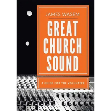 Great Church Sound: a guide for the volunteer