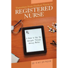 Transition from Student Nurse to Registered Nurse: A Guide to Help You Navigate Through Nursing Better