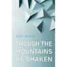 Though the Mountains Be Shaken