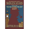 The One Hundred per Cent Society: The Rediscovered Cases Of Sherlock Holmes Book 2