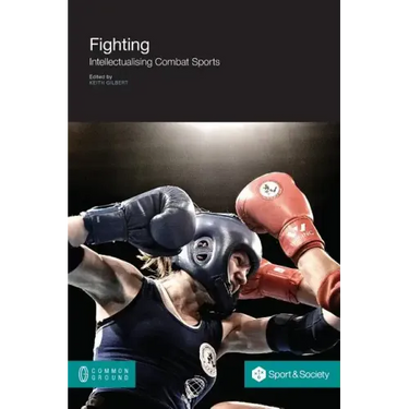 Fighting: Intellectualising Combat Sports