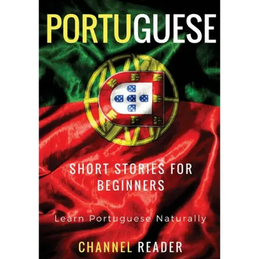 Portuguese Short Stories for Beginners: Learn Portuguese Naturally