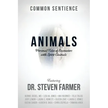 Animals: Personal Tales of Encounters with Spirit Animals