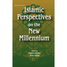 Islamic Perspectives on the New Millennium