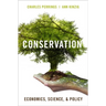 Conservation: Economics, Science, and Policy