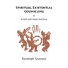 Spiritual Existential Counseling: A Path with Heart and Soul