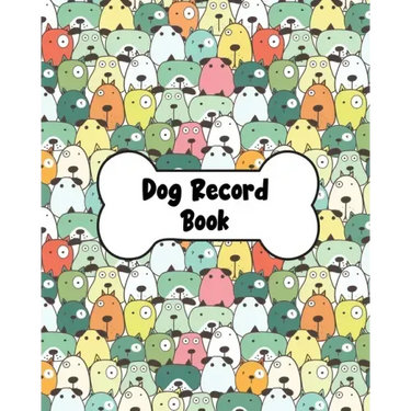 Dog Record Book: Dog Health And Wellness Log Book Journal, Vaccination & Medication Tracker, Vet & Groomer Record Keeping, Food & Walking Schedule