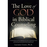 The Love of God in Biblical Counseling