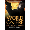 World On Fire: Bad Blood Part Two