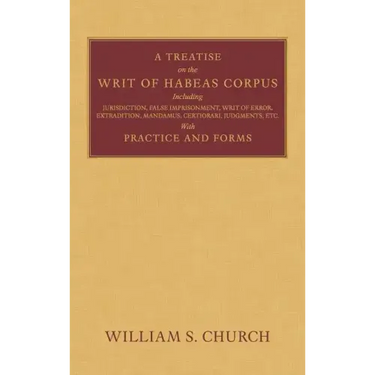 A Treatise on the Writ of Habeas Corpus