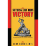 Nothing Less Than Victory: Decisive Wars and the Lessons of History