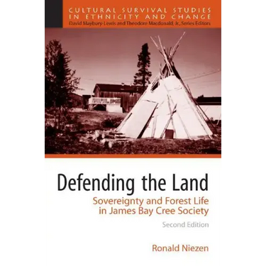 Defending the Land: Sovereignty and Forest Life in James Bay Cree Society