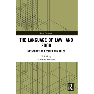 The Language of Law and Food: Metaphors of Recipes and Rules