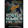 Roster Number Five-Zero: Not for the Weak or Fainthearted