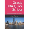 Oracle DBA Quick Scripts: Oracle dba scripts collection used by expert database administrators everyday. Must have dba scripts for your daily ac