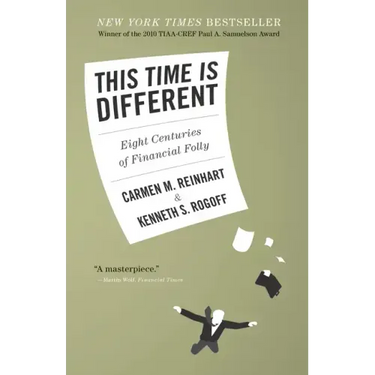 This Time Is Different: Eight Centuries of Financial Folly
