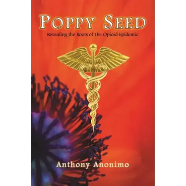 Poppy Seed: Revealing the Roots of the Opioid Epidemic