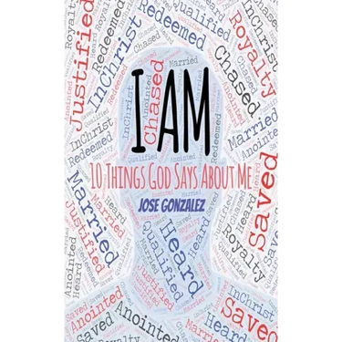 I Am: 10 Things God Says About Me