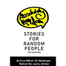 Absolutely Random Stories for Random People: That Means You!