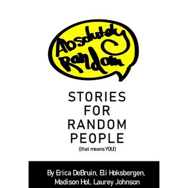 Absolutely Random Stories for Random People: That Means You!