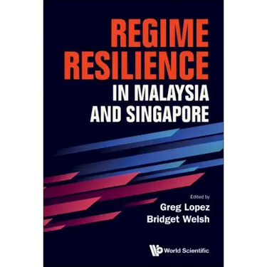 Regime Resilience in Malaysia and Singapore