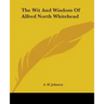 The Wit And Wisdom Of Alfred North Whitehead