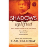 Shadows Uplifted Volume II: Black Women Authors of 19th Century American Personal Narratives & Autobiographies