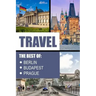 Travel: The Best Of Berlin, Prague, Budapest