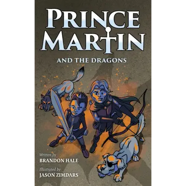 Prince Martin and the Dragons: A Classic Adventure Book About a Boy, a Knight, & the True Meaning of Loyalty