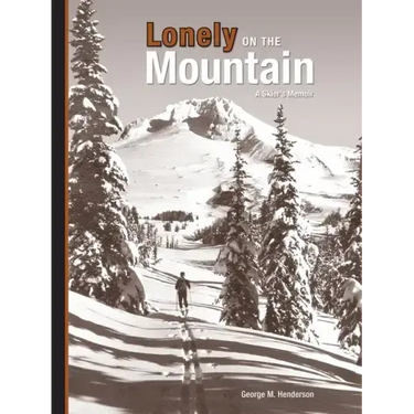 Lonely on the Mountain: a Skier's Memoir