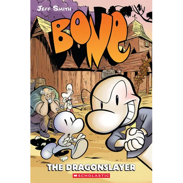 The Dragonslayer: A Graphic Novel (Bone #4): Volume 4