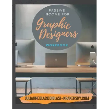 Passive Income For Graphic Designers - Workbook