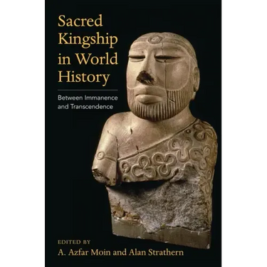 Sacred Kingship in World History: Between Immanence and Transcendence