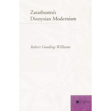 Zarathustra's Dionysian Modernism