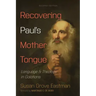 Recovering Paul's Mother Tongue, Second Edition: Language and Theology in Galatians
