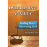 Overcoming Anxiety: Finding Peace, Discovering God