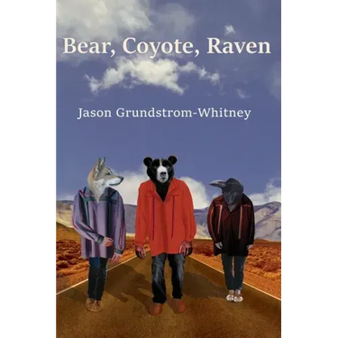 Bear, Coyote, Raven