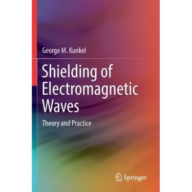 Shielding of Electromagnetic Waves: Theory and Practice